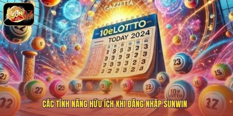 Các tính năng hữu ích khi đăng nhập Sunwin